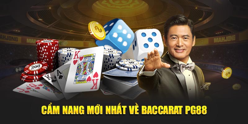 Cẩm nang mới nhất về baccarat PG88