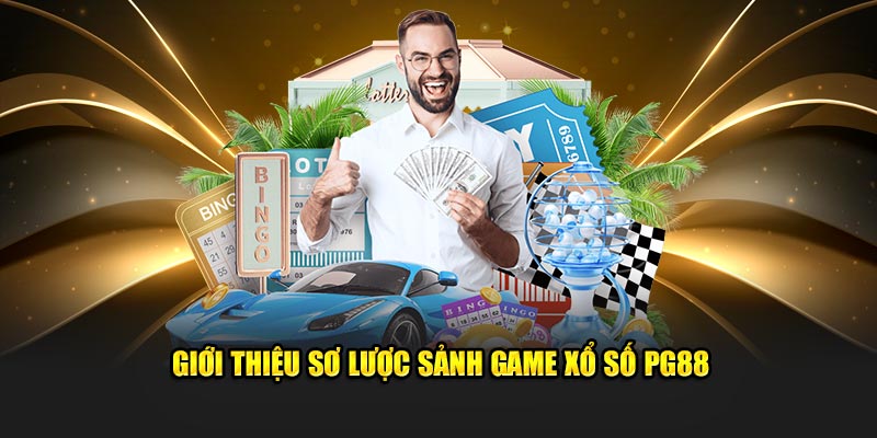 Giới thiệu sơ lược sảnh game Xổ Số PG88