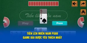 Tiến Lên Miền Nam PG88 - Game Bài Được Yêu Thích Nhất